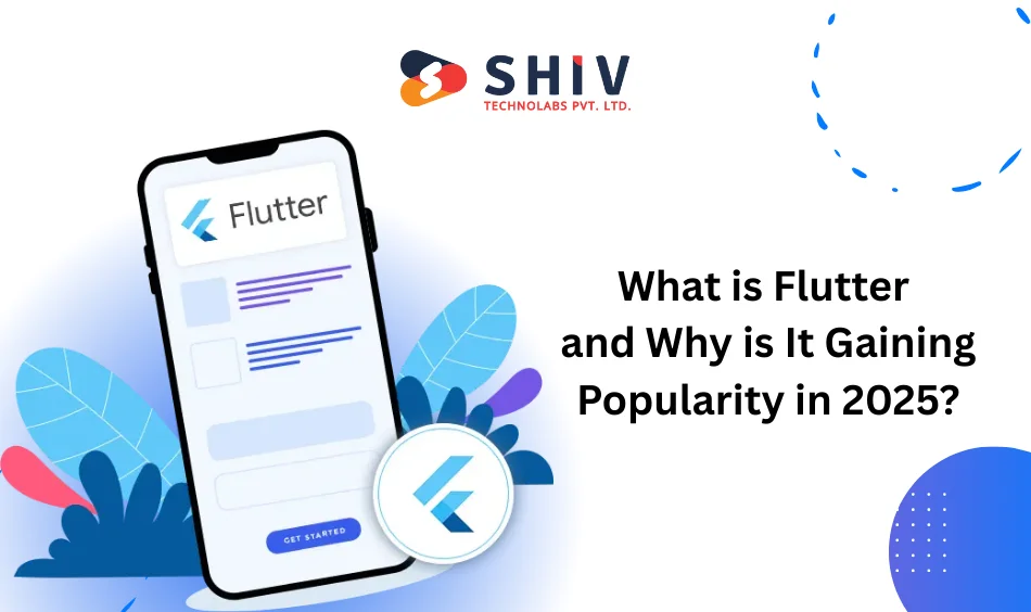 What is Flutter and Why is It Gaining Popularity in 2025?