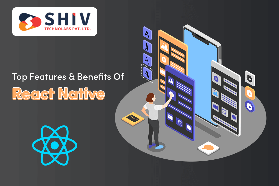 Benefits and Features of React Native