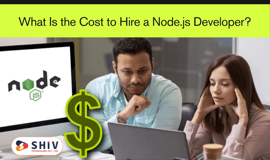 What Is the Cost to Hire a Node.js Developer
