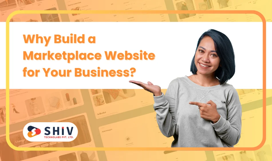 Why Build a Marketplace Website for Your Business