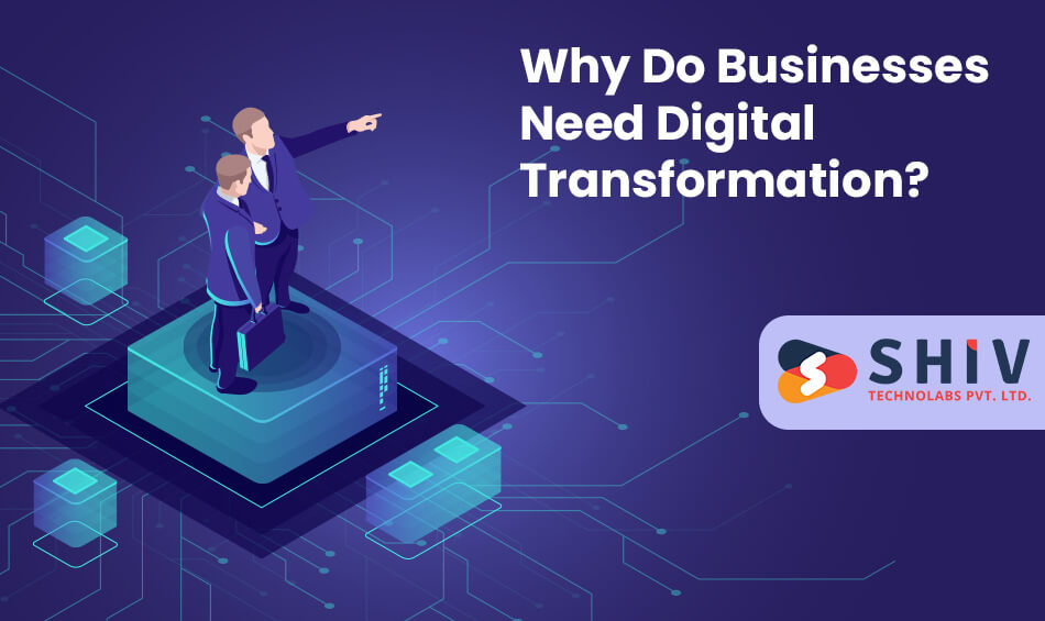 Why-Do-Businesses-Need-Digital-Transformation