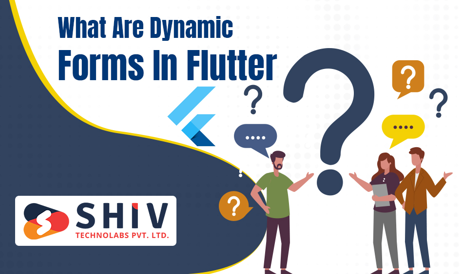 What Are Dynamic Forms In Flutter