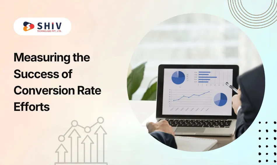 Measuring the Success of Conversion Rate Efforts