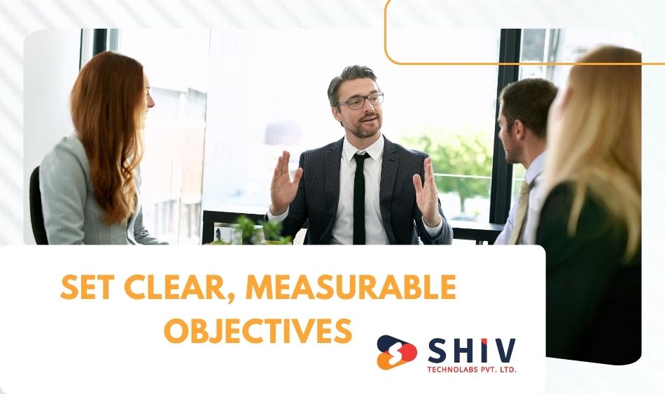 Set Clear, Measurable Objectives