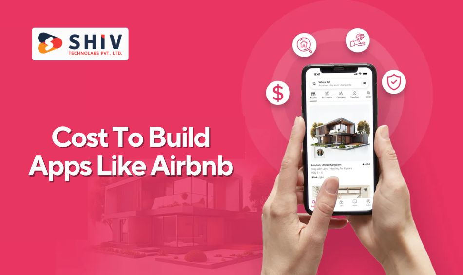 Cost To Build Apps Like Airbnb
