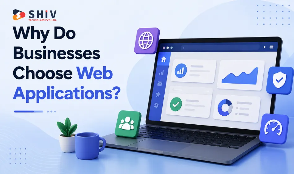 Why Do Businesses Choose Web Applications?