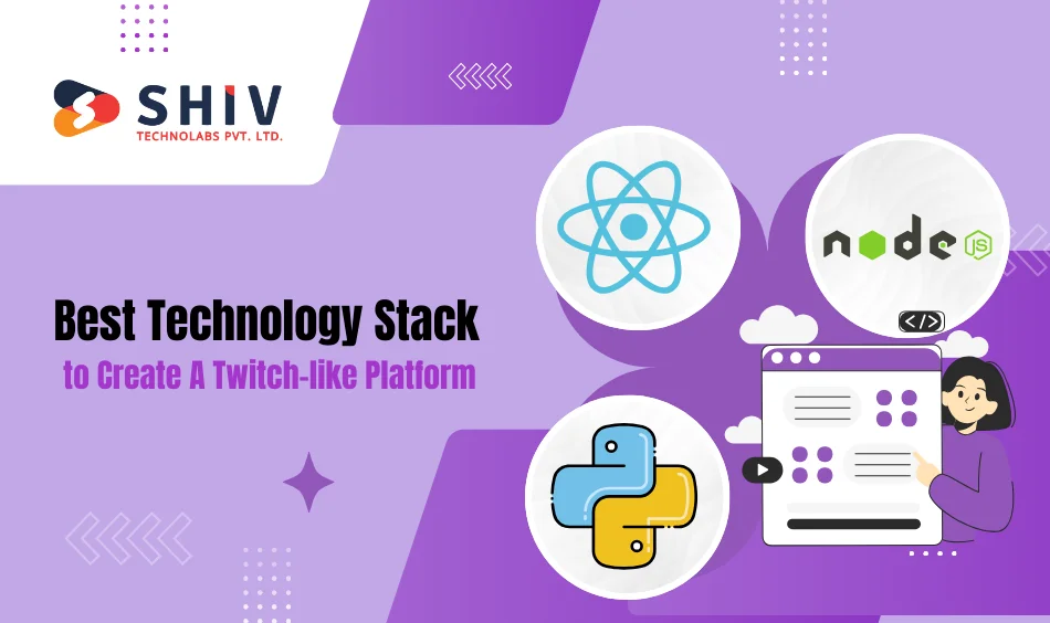 Best Technology Stack to Create A Twitch-like Platform in 2025