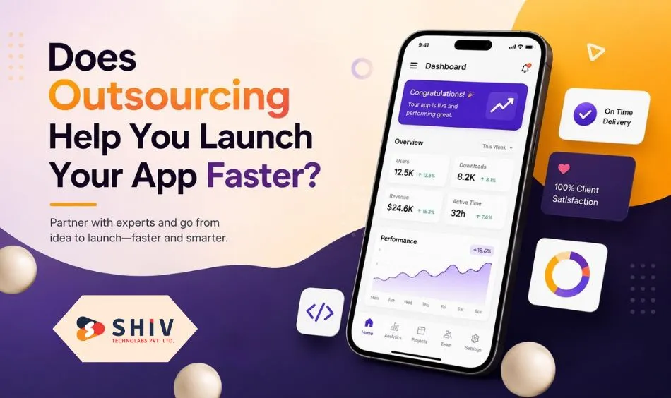 Does Outsourcing Help You Launch Your App Faster?