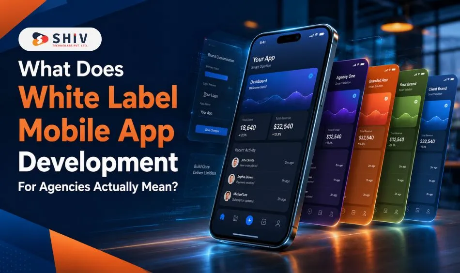 What Does White Label Mobile App Development For Agencies Actually Mean?