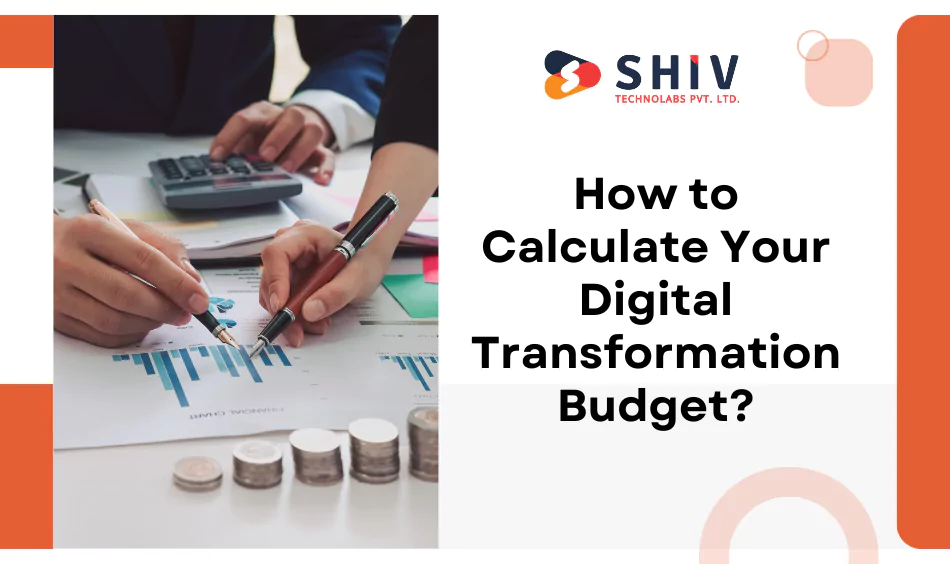 How to Calculate Your Digital Transformation Budget