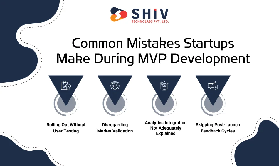 Common Mistakes Startups Make During MVP Development