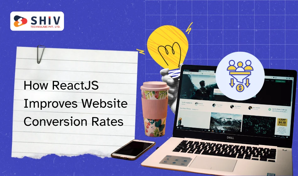 How ReactJS Improves Website Conversion Rates