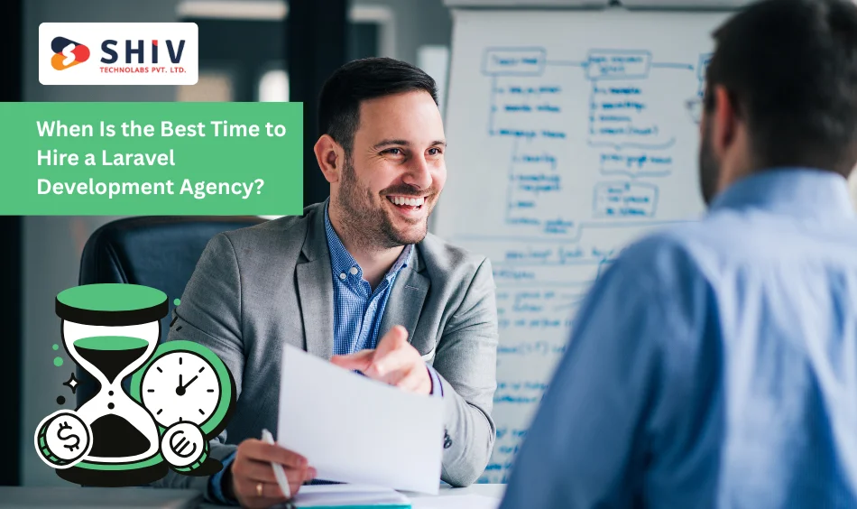 When Is the Best Time to Hire a Laravel Development Agency
