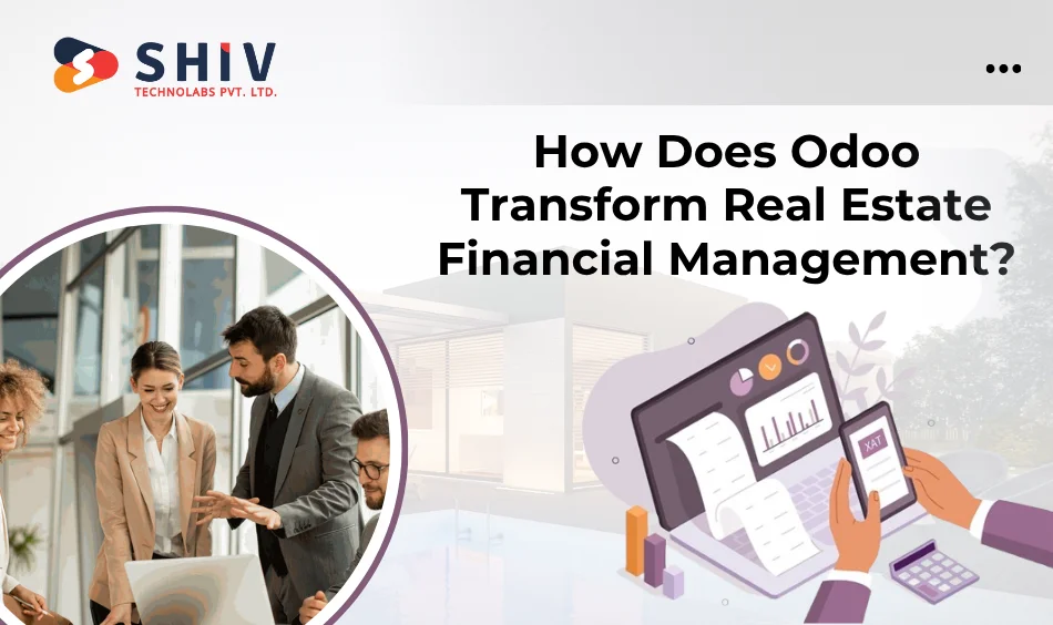 How Does Odoo Transform Real Estate Financial Management