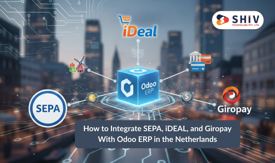 How to Integrate SEPA, iDEAL, and Giropay With Odoo ERP in the Netherlands