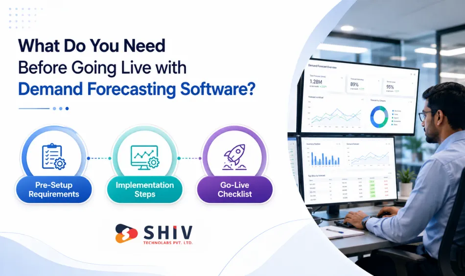 What Do You Need Before Going Live with Demand Forecasting Software?