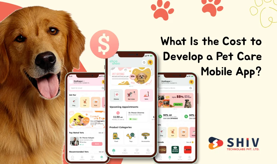 What Is the Cost to Develop a Pet Care Mobile App