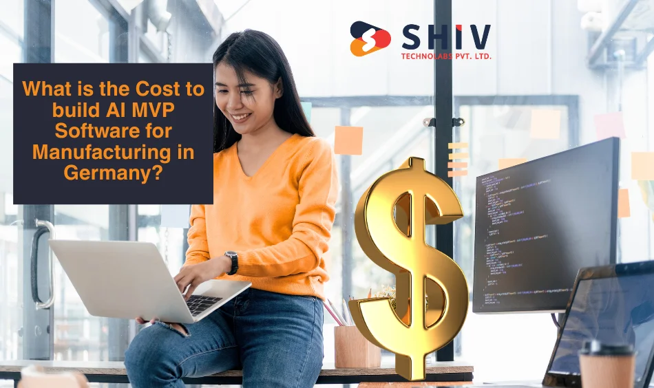 What is the Cost to build AI MVP Software for Manufacturing in Germany