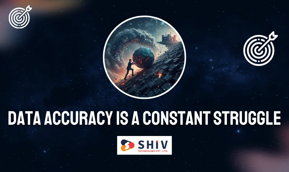 Data Accuracy Is a Constant Struggle