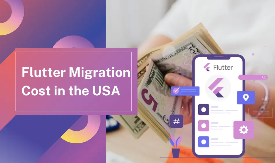 Flutter Migration Cost in the USA What Affects Pricing