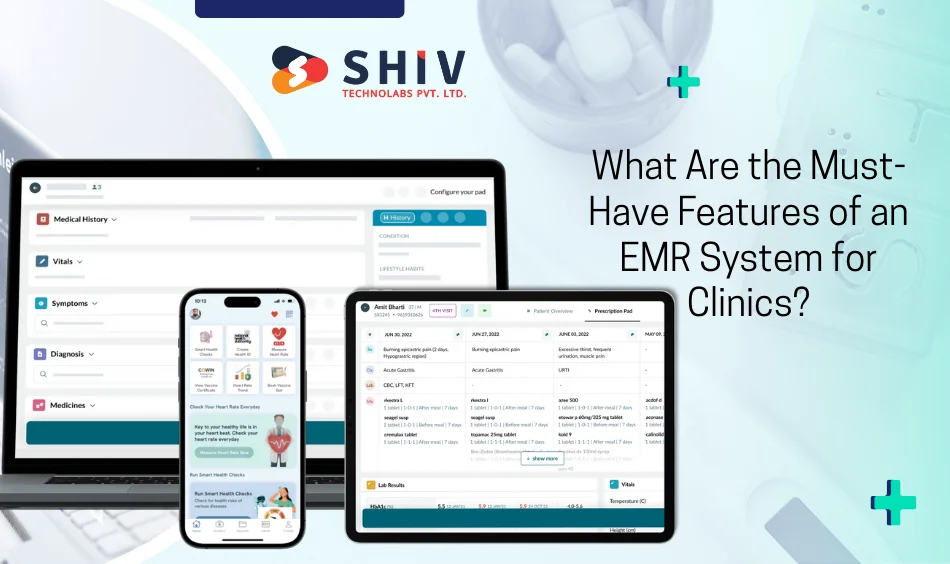 What Are the Must-Have Features of an EMR System for Clinics