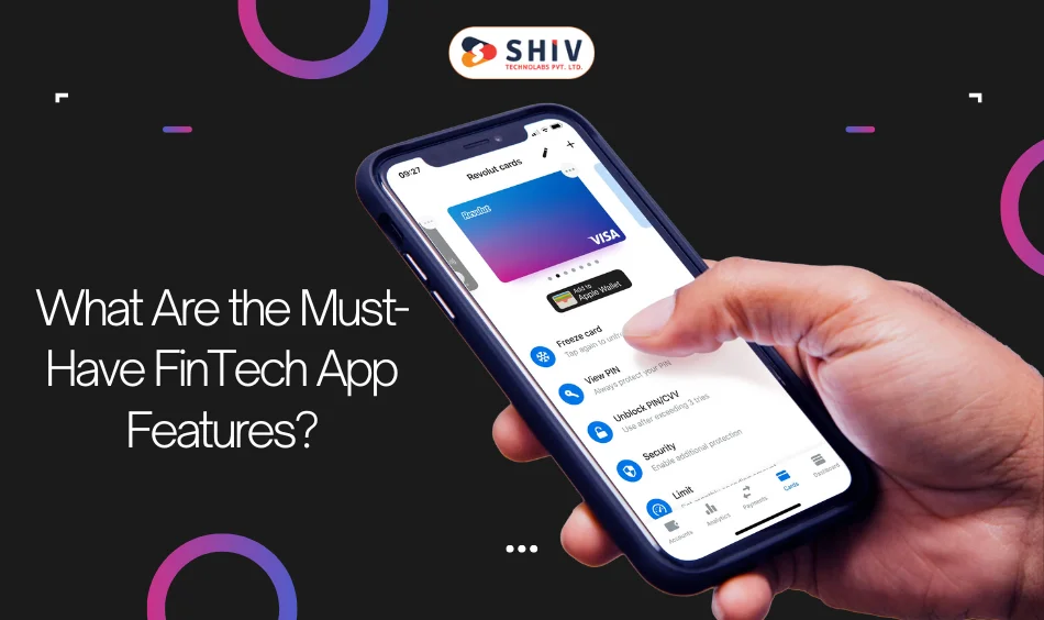 What Are the Must-Have FinTech App Features