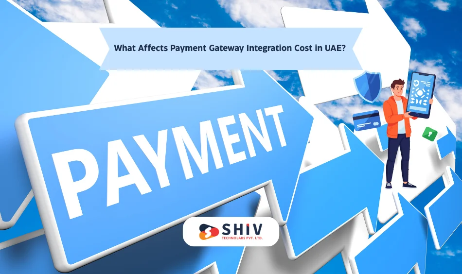 What Affects Payment Gateway Integration Cost in UAE 1