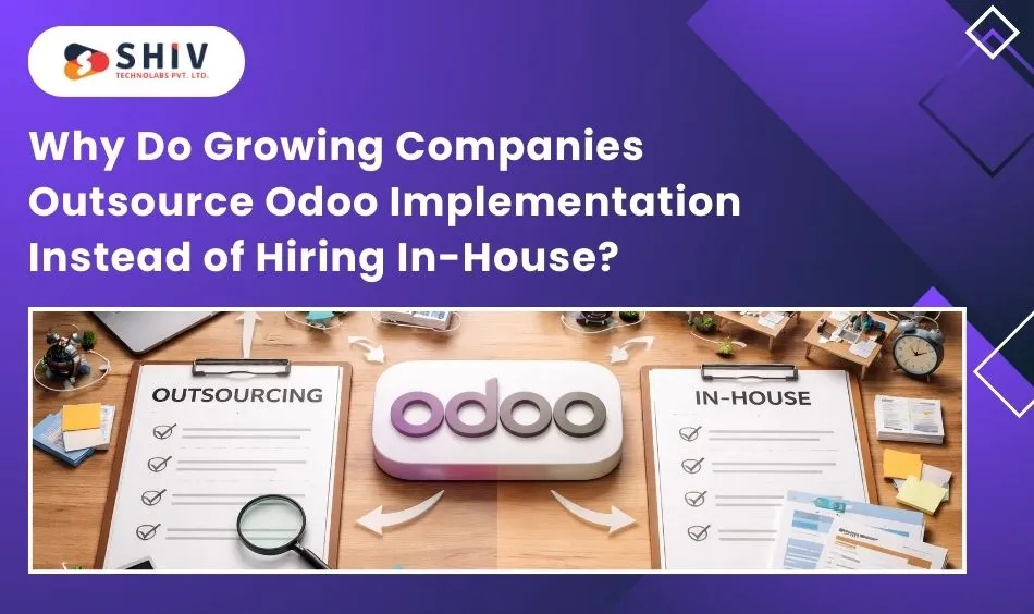 Why Do Growing Companies Outsource Odoo Implementation Instead of Hiring In-House