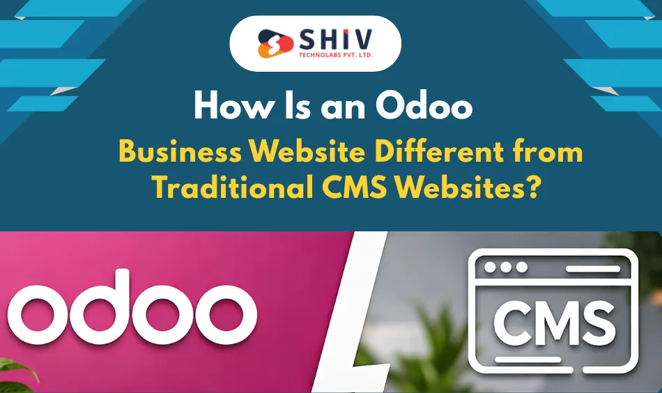 How Is an Odoo Business Website Different from Traditional CMS Websites