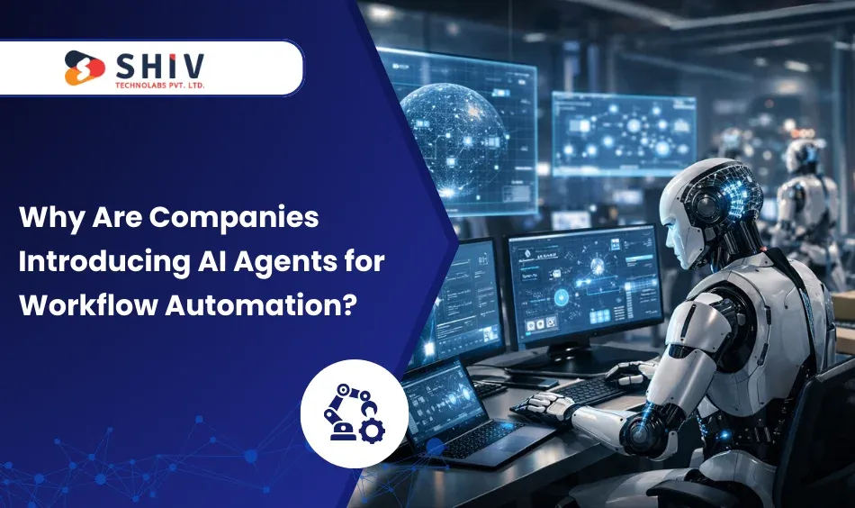 Why Are Companies Introducing AI Agents for Workflow Automation